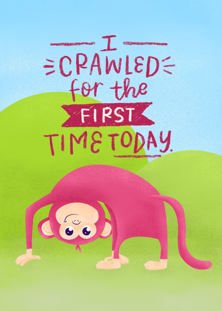 I crawled for the first time today